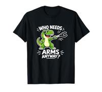 Qui a Besoin d'armes de Toute façon ? Funny T Rex Grabber T-Shirt