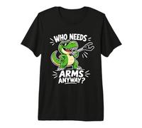 Qui a Besoin d'armes de Toute façon ? Funny T Rex Grabber T-Shirt Haut de Gamme