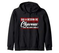 Qui a Besoin de Cheveux avec Un Corps pareil - Chauve Humour Sweat à Capuche
