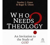 Qui a besoin de théologie ? : Une invitation à l'étude de Dieu