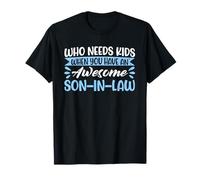 Qui a Besoin d'enfants Quand Vous Avez Une Belle-mère géniale T-Shirt