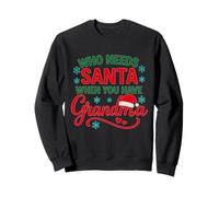 Qui a Besoin du Père Noël Quand tu as des Vacances de Noël de Grand-mère Sweatshirt