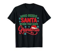 Qui a Besoin du Père Noël Quand tu as des Vacances de Noël de Grand-mère T-Shirt