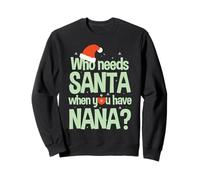 Qui a Besoin du Père Noël? Quand tu as Nana Sweatshirt