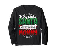 Qui a Besoin du Père Noël Quand Vous Avez Maman Manche Longue