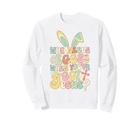 Qui a Besoin d'œufs Quand Vous Avez reçu Jésus Christian Resurrection Sweatshirt
