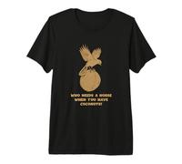 Qui a Besoin d'un Cheval Quand Vous Avez des Noix de Coco T-Shirt Haut de Gamme