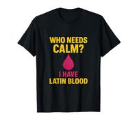 Qui a besoin d'un graphique de sang latin calme T-Shirt