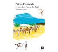 Qui a bu l'eau du Nil...: Aventure d'Afrique