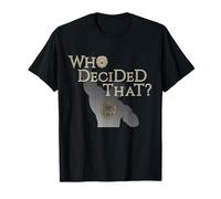 Qui a décidé de Cette déclaration Sarcastique T-Shirt