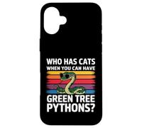 Qui a des Chats Quand Vous Pouvez Avoir des Pythons Verts Coque pour iPhone 16 Plus
