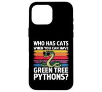 Qui a des Chats Quand Vous Pouvez Avoir des Pythons Verts Coque pour iPhone 16 Pro Max