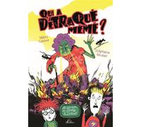Qui a détraqué mémé ? - Une comédie familiale archi loufoque et pleine de rebondissements - dès 8 ans