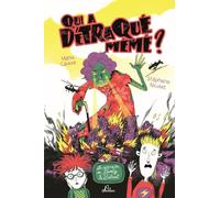 Qui a détraqué mémé ? - Une comédie familiale archi loufoque et pleine de rebondissements - dès 8 ans