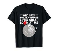 Qui a dit que le CVC était stressant, regardez-moi Funny HVAC Tech T-Shirt