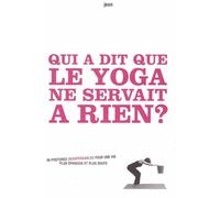 Qui a dit que le yoga ne serva