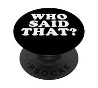 Qui a Dit Que PopSockets PopGrip Adhésif