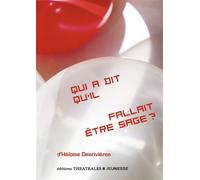 Qui a dit qu'il fallait être sage ? Antimanuel de piraterie contemporaine - Héloïse Desrivières - Theatrales Eds - broché - Théâtre jeunesse