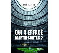 Qui A Effacé Martin Sontag ? - Une Enquête D'alex Brismontier