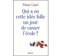 Qui a eu cette folle idée un jour de casser l'école ?