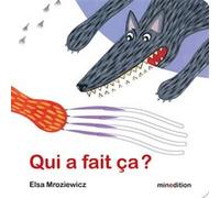 Elsa Mroziewicz – Qui a fait ça ? – Album jeunesse – Cartonné