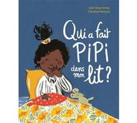 Qui a fait pipi dans mon lit ? Alain Serge Dzotap (Auteur), Clémence Penicaud (Illustration)