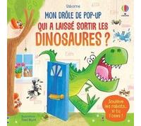 Qui a laissé sortir les dinosaures ? - Mon drôle de pop-up Sam Taplin (Auteur), Fred Blunt (Illustration), Jenny Hilborne (Conception couverture ou illustration), Eleonore Souchon (Traduction)