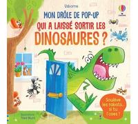 Qui a laissé sortir les dinosaures ? - Mon drôle de pop-up - Sam Taplin - Usborne - cartonné - Album jeunesse