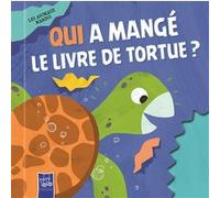 Collectif – Qui a mangé le livre de tortue ? – Les animaux marins – Cartonné