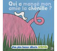 Qui a mangé mon amie chenille