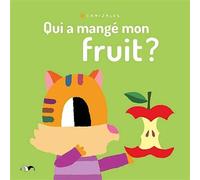 Qui a mangé mon fruit ? - Canizales - Arlequin Editions - cartonné - Album jeunesse