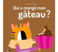 Qui a mangé mon gâteau ? - Canizales - Arlequin Editions - cartonné - Album jeunesse