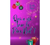 Qui a osé tuer le Père Noël ?