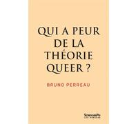 Qui a peur de la théorie queer ? - Bruno Perreau - Presses De Sciences Po - broché - Essai