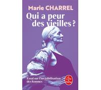 Qui a peur des vieilles ? - Marie Charrel - Lgf - Poche - Essai
