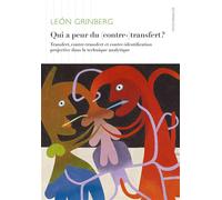 Qui a peur du (contre-)transfert? Transfert, contre-transfert et contre-identification projective dans la technique analytique - Leon Grinberg - D'ithaque Eds - broché - Essai