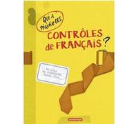 Qui a piqué les contrôles de français ? Fanny Joly (Auteur), Nicolas De Hirsching (Illustration)