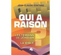 Qui a raison ? La Bible ou les Témoins de Jéhovah ?