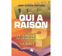 Qui a raison ? La Bible ou les Témoins de Jéhovah ?