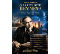 QUI A RESSUSCITÉ KEYNES?: De la Grande Dépression à l’ère de la dette, de l’inflation et de l’intelligence artificielle
