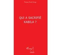 Thomas Noah Mvogo – Qui a sacrifié Kabila ? – Étude – Broché