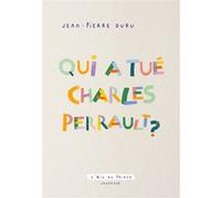 Qui a tué Charles Perrault ? Jean-Pierre Duru (Auteur)