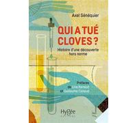 Qui a tué Cloves ? Histoire d'une découverte hors norme - Axel Sénéquier - Hygee - broché - Témoignage