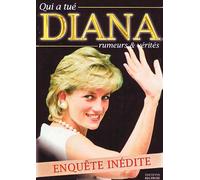 Qui A Tué Diana : Rumeurs Et Vérités