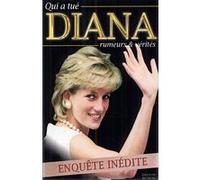 Qui a tué Diana ? - Rumeurs & vérités G