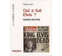 Qui a Tue Elvis ? Mort(s) d'un Roi