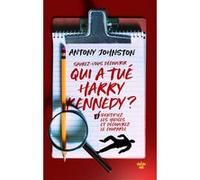 Qui a tué Harry Kennedy ? Antony Johnston (Auteur), Karine Lalechère (Traduction)
