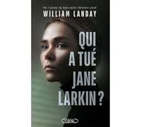 Qui a tué Jane Larkin ? William Landay (Auteur), Marie Tillol (Traduction)