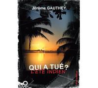 Qui a tué l'été indien ? - Jérôme Gauthey - Noir'edition - broché - Roman