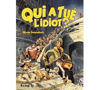 Nicolas Dumontheuil – Qui a tué l'idiot ?